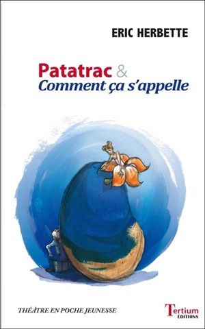 Patatrac & Comment ça s'appelle - Eric Herbette