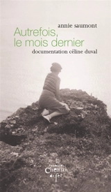 Autrefois, le mois dernier - Annie Saumont