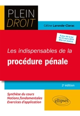 Les indispensables de la procédure pénale - Céline Laronde Clérac