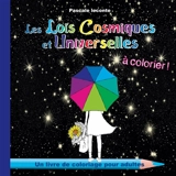 Les Lois Cosmiques et Universelles à colorier : 49 coloriages pour adultes - Pascale Leconte