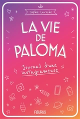 La vie de Paloma : journal d'une instagrameuse - Sophie Laroche
