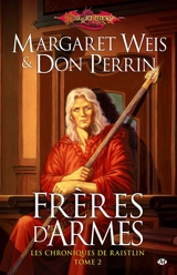 Dragonlance : les chroniques de Raistlin. Vol. 2. Frères d'armes - Margaret Weis