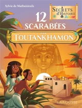 12 scarabées pour Toutankhamon - Sylvie de Mathuisieulx
