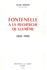 Fontenelle à la recherche de lui-même : 1657-1702 - Alain Niderst