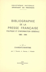 Bibliographie de la presse française politique et d'information générale : 1865-1944. 17, Charente-Maritime - Bibliothèque nationale de France. Département des périodiques