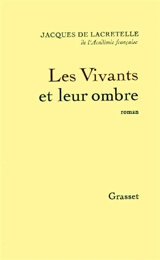 Les Vivants et leur ombre - Jacques de Lacretelle