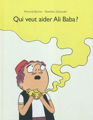 Qui veut aider Ali Baba ? - Matthieu Sylvander
