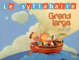 Grand large, méthode de lecture, CP, cycle 2 : le syllabaire - Denis Chauvet