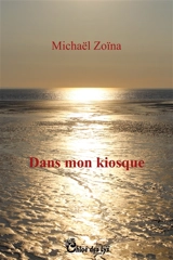 Dans mon kiosque - Michaël Zoïna