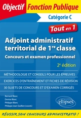 Adjoint administratif territorial de 1re classe : concours et examen professionnel, catégorie C - Bernard Blanc