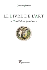 Le livre de l'art ou Traité de la peinture - Cennino Cennini