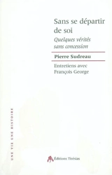 Sans se départir de soi : quelques vérités sans concession - Pierre Sudreau