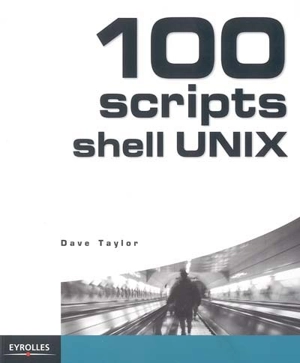 100 scripts shell Unix - Dave Taylor