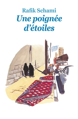 Une poignée d'étoiles - Rafik Schami