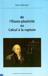De l'élasto-plasticité au calcul à la rupture - Jean Salençon
