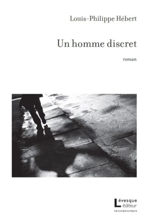 Un homme discret - Louis-Philippe Hébert