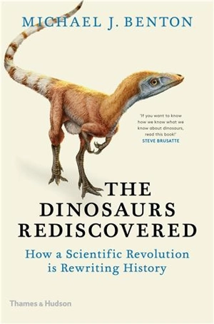 The Dinosaurs Rediscovered (Hardback) - Benton, Michael J.