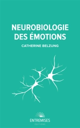 Neurobiologie des émotions - Catherine Belzung
