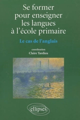 Se former pour enseigner les langues à l'école primaire : le cas de l'anglais