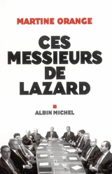 Ces messieurs de Lazard - Martine Orange