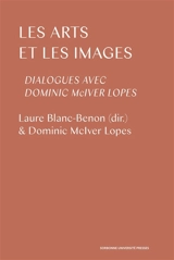Les arts et les images : dialogues avec Dominic McIver Lopes - Dominic McIver Lopes