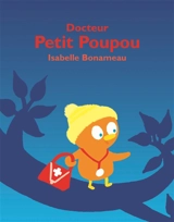 Docteur Petit Poupou - Isabelle Bonameau