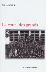 La cour des grands - Michel Cals