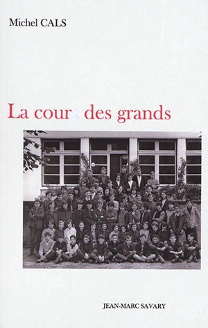 La cour des grands - Michel Cals