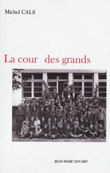 La cour des grands - Michel Cals