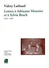 Lettres à Adrienne Monnier et à Sylvia Beach : 1919-1933 - Valery Larbaud