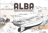 Alba : chronique d'une chaloupe sardinière. Alba : sardinketari txalupa baten kronika - Patrick Champenois
