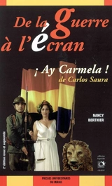 De la guerre à l'écran : Ay Carmela ! de Carlos Saura - Nancy Berthier