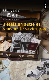 J'étais un autre et vous ne le saviez pas : montage et démontage d'une légende - Olivier Mas