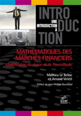 Mathématiques des marchés financiers : modélisation du risque et de l'incertitude - Mathieu Le Bellac