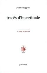 Tracés d'incertitude - Pierre Chappuis