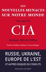 Les nouvelles menaces sur notre monde vues par la CIA : analyses, faits et chiffres - Etats-Unis. Central intelligence agency