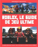 Roblox, le guide de jeu ultime : indépendant et non officiel - Kevin Pettman