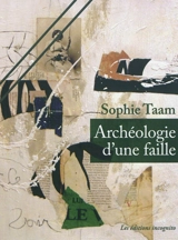 Archéologie d'une faille - Sophie Taam