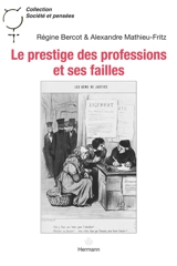 Le prestige des professions et ses failles : huissiers de justice, chirurgiens et sociologues - Régine Bercot