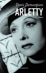 Arletty - Denis Demonpion
