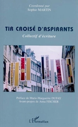 Tir croisé d'aspirants : collectif d'écriture