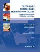 Techniques analgésiques cranio-cervico-faciales : odontostomatologie, médecine esthétique - Jean-François Gaudy