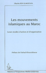 Les mouvements islamistes au Maroc : leurs modes d'action et d'organisation - Okacha Ben Elmostafa