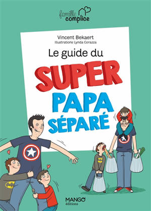 Le guide du super papa séparé - Vincent Bekaert