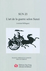 L'art de la guerre selon Sunzi : version bilingue - Sunzi