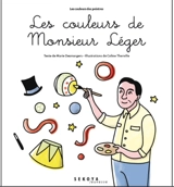 Les couleurs de monsieur Léger - Marie Desmargers