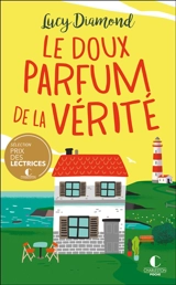 Le doux parfum de la vérité - Lucy Diamond