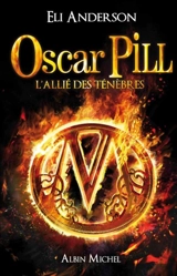 Oscar Pill. Vol. 4. L'allié des ténèbres - Eli Anderson