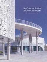 Un coeur de station pour le Cap d'Agde : A+ Architecture et Hervé Di Rosa - Isabelle de Maison Rouge