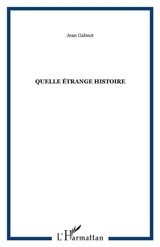 Quelle étrange histoire - Jean Galmot